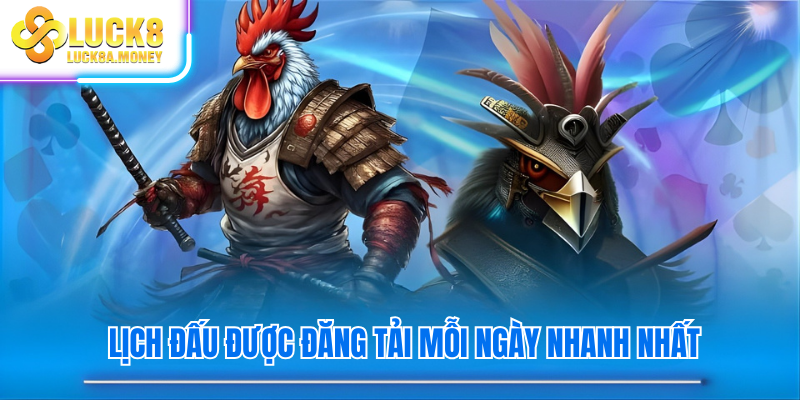 Lịch đấu được đăng tải mỗi ngày nhanh nhất